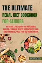 The Ultimate Renal Diet Cookbook for Seniors