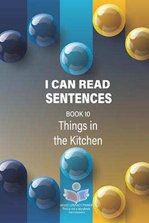 I Can Read Sentences Adult Literacy Primer (This is not a storybook)