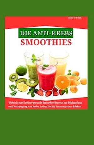 Die Anti-Krebs-Smoothies