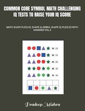 Common Core Symbol Math Challenging IQ Tests to Raise Your IQ Score