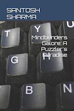 Mindbenders Galore