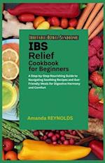 Irritable Bowel Syndrome Relief Cookbook for Beginners