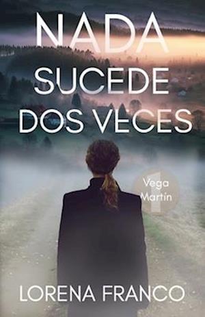 Nada sucede dos veces