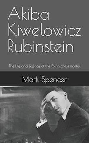 Akiba Kiwelowicz Rubinstein