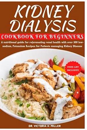 Kidney Dialysis Diet Cookbook and Food List for Beginners