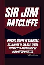 Sir Jim Ratcliffe Defying Limits in Business
