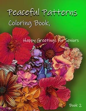 Peaceful Patterns Coloring Book, Happy Greetings for Seniors