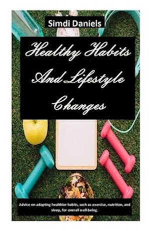 Healthy Habits And Lifestyle Changes