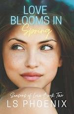 Love Blooms in Spring: Seasons of Love Book Two 