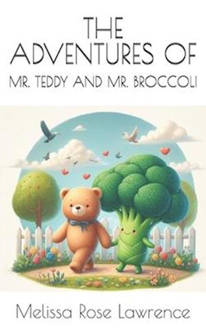 The Adventures of Mr. Teddy and Mr. Broccoli