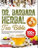 Dr. Barbara Herbal Tea Bible
