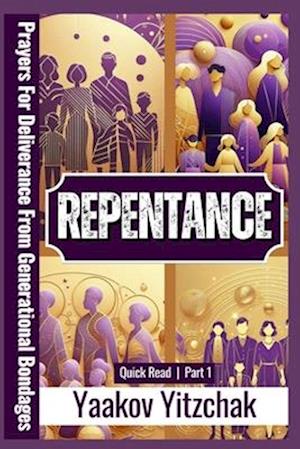 Repentance Prayers For Deliverance From Generational Bondages Quick Read Part 1