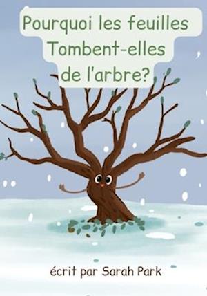 Pourquoi les feuilles tombent-elles de l'arbre?