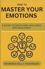 How to Master Your Emotions