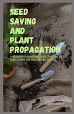 Seed Saving and Plant Propagation