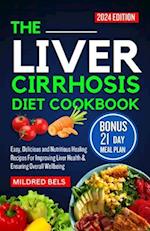 The Liver Cirrhosis Diet Cookbook 2024