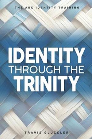 Identity Through The Trinity