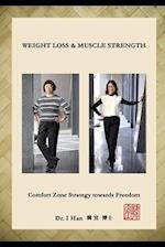 WEIGHT LOSS and MUSCLE STRENGTH: Comfort Zone Strategy towards Freedom 