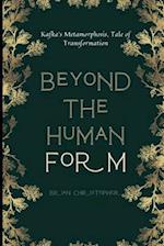 Beyond the Human Form