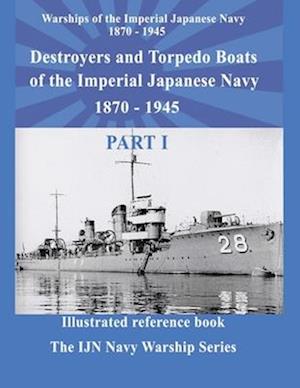 Destroyers and Torpedo boats of the Imperial Japanese Navy 1870 - 1945 Part 1