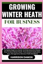 Growing Winter Heath for Business