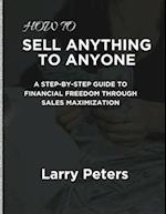 How to Sell Anything to Anyone