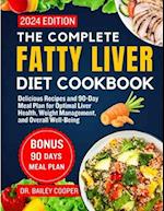 The Complete Fatty Liver Diet Cookbook 2024