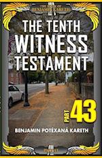 The Tenth Witness Testament