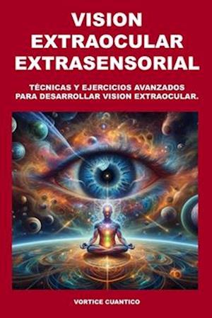 Vision Extraocular Extrasensorial