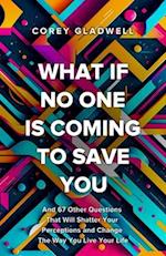 What If No One Is Coming To Save You
