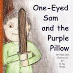 One-Eyed Sam and the Purple Pillow