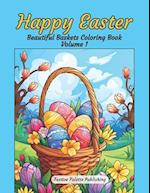 Happy Easter Beautiful Baskets Coloring Book Volume 1