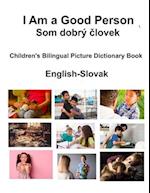 English-Slovak I Am a Good Person / Som dobrý &#269;lovek Children's Bilingual Picture Dictionary Book