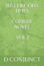 Just Like Old Times Comedy Novel Vol.2
