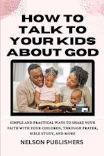 How To Talk To Your Kids About God