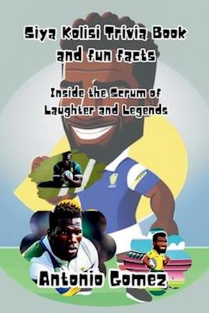 Siya Kolisi Trivia Book and fun facts