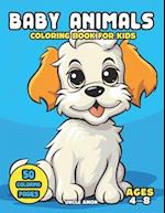 Baby Animals Coloring Book for Kids Ages 4-8: Fluffy Tails & Tiny Paws Adventure of Color | 50 Coloring Pages 