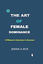 The Art of Female Dominance