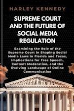 Supreme Court and the Future of Social Media Regulation