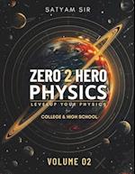 Zero to Hero Physics Volume 02 for High School & College