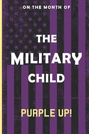 On the Month of the Military Child Purple Up!