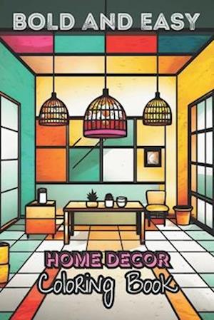 Bold and Easy Home Decor Coloring Book