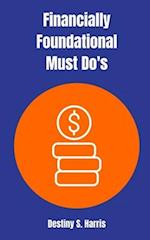 Financially Foundational Must Do's