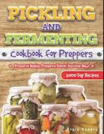 Pickling and Fermenting Cookbook for Preppers