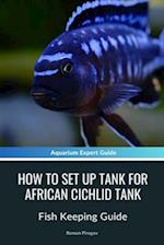 How to Set up tank for African Cichlid Tank