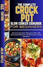The Complete Crock Pot Slow Cooker Cookbook for Beginners