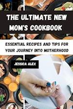 The Ultimate New Mom's Cookbook