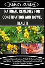 Natural Remedies for Constipation and Bowel Health