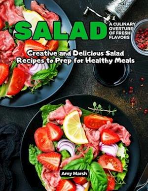 Salad_A Culinary Overture of Fresh Flavors