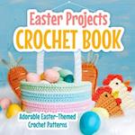 Easter Projects Crochet Book